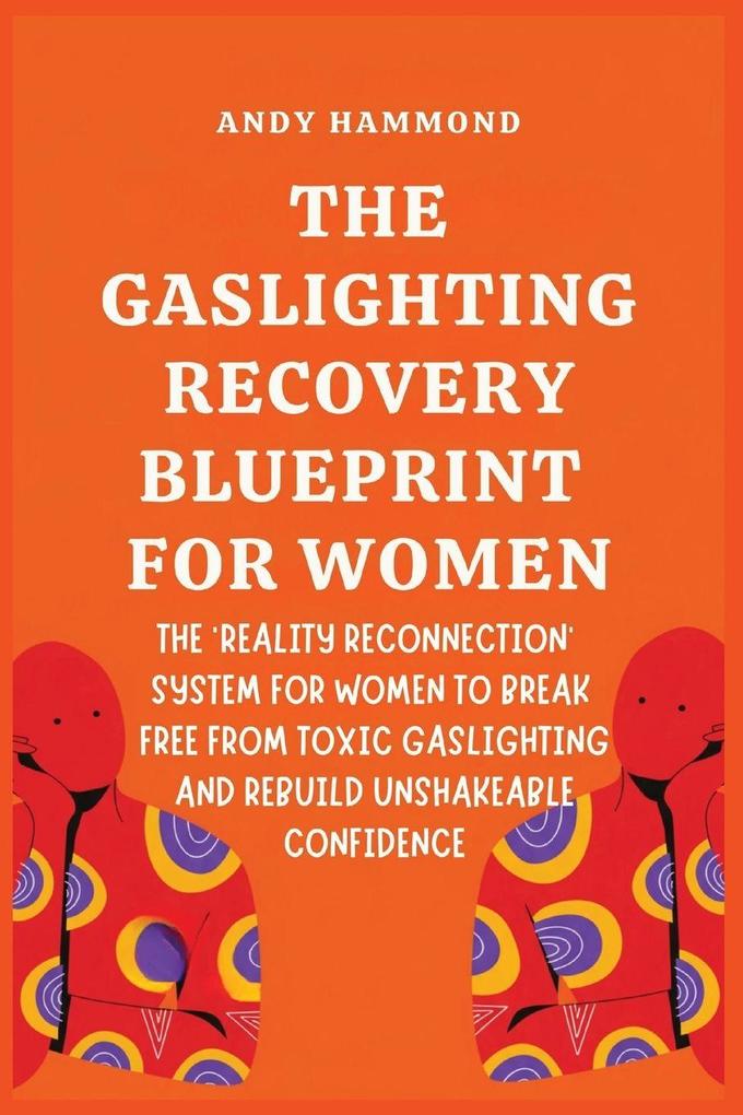The Gaslighting Recovery Blueprint For Women