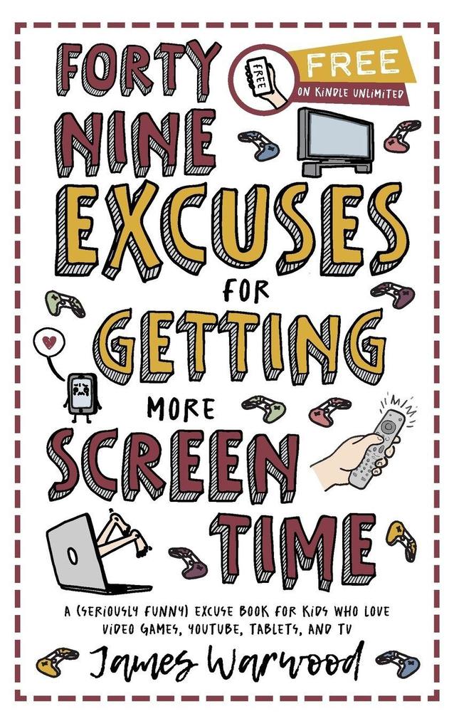 49 Excuses for Getting More Screen Time