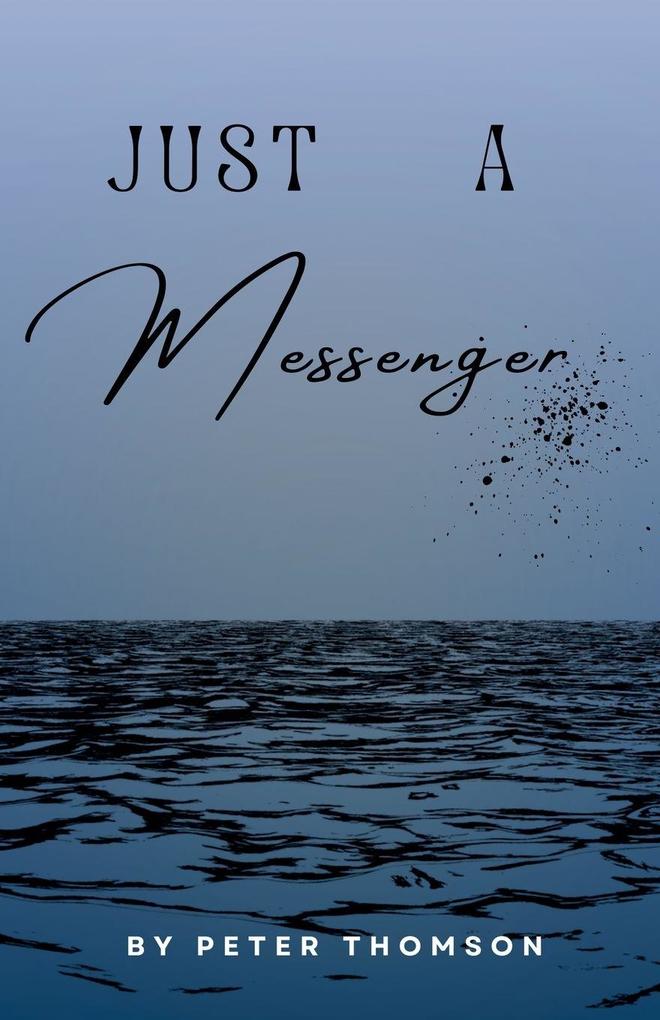Just A Messenger