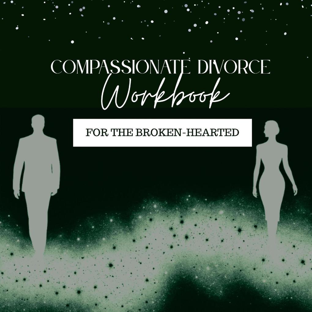 Compassionate Divorce Workbook