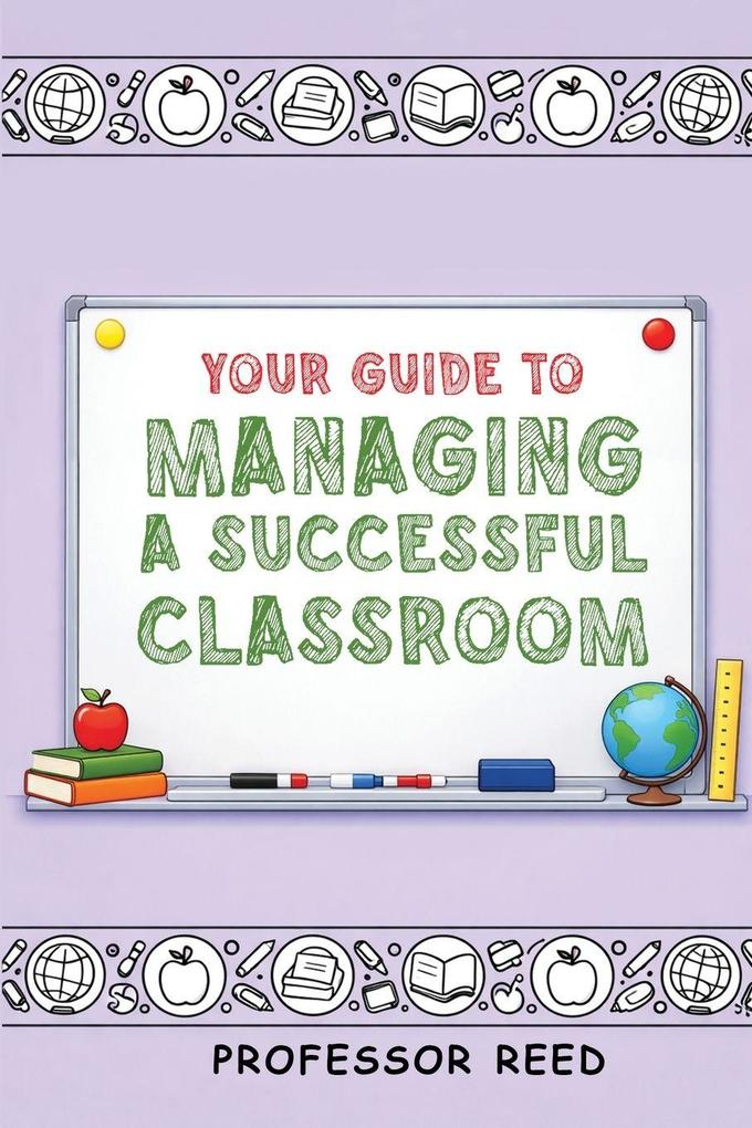 Your Guide to Managing a Successful Classroom