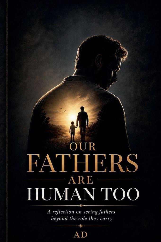 Our Fathers Are Human Too
