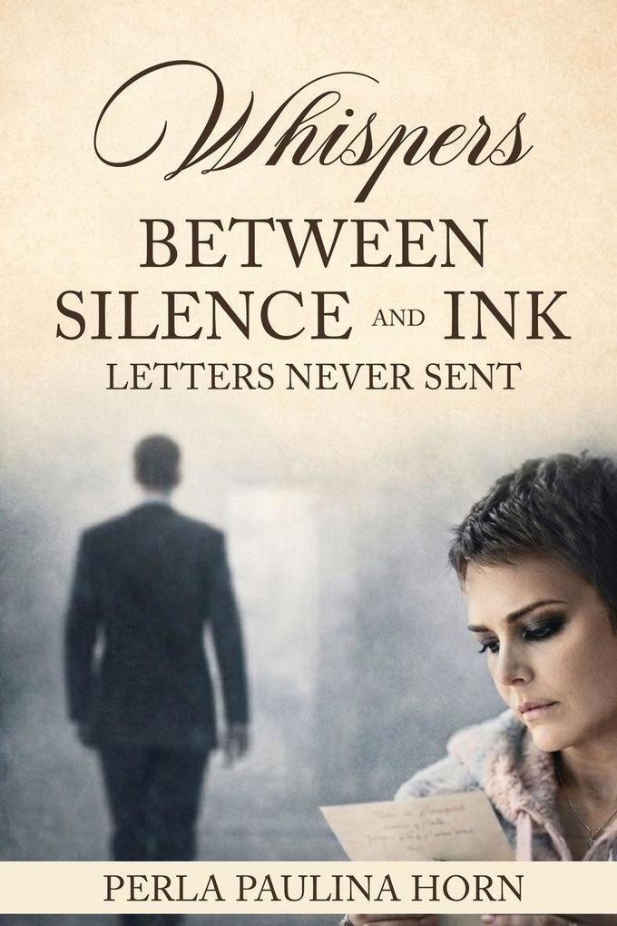 Whispers between Silence and Ink Letters never Sent
