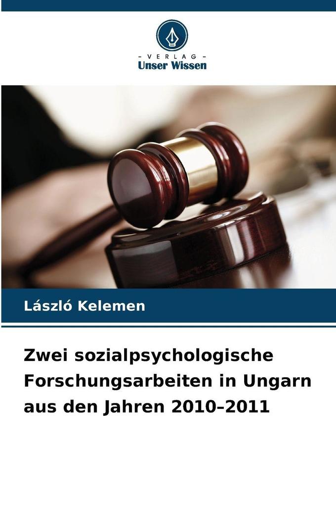 Zwei sozialpsychologische Forschungsarbeiten in Ungarn aus den Jahren 2010-2011