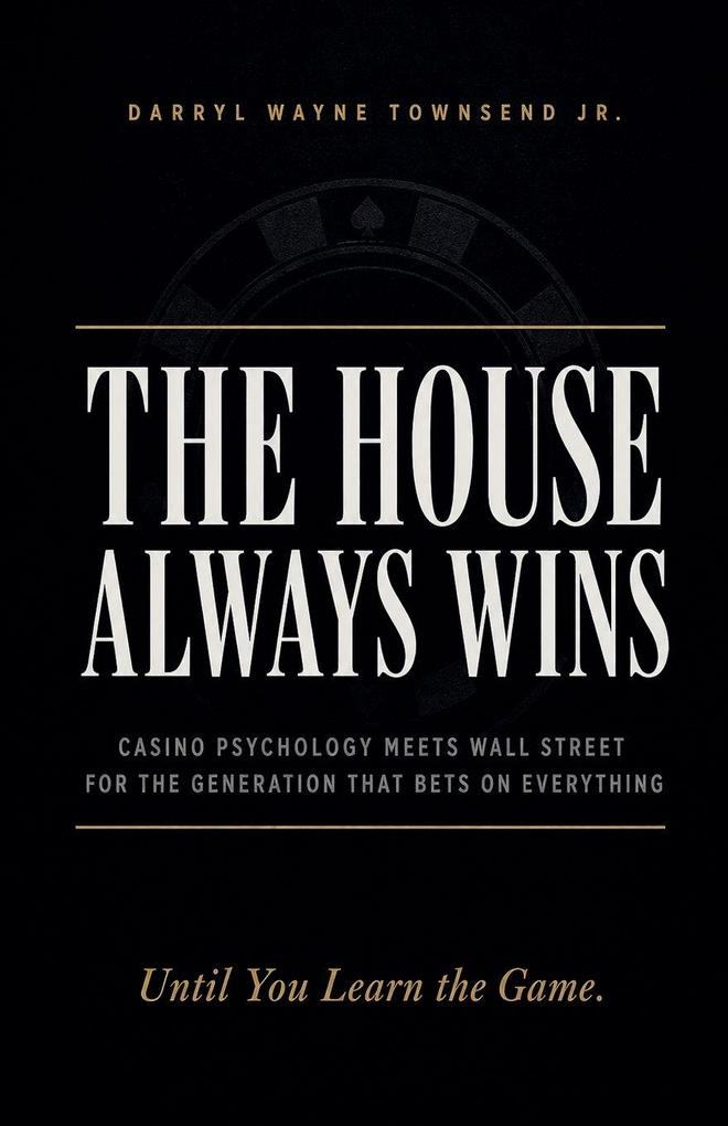 The House Always Wins
