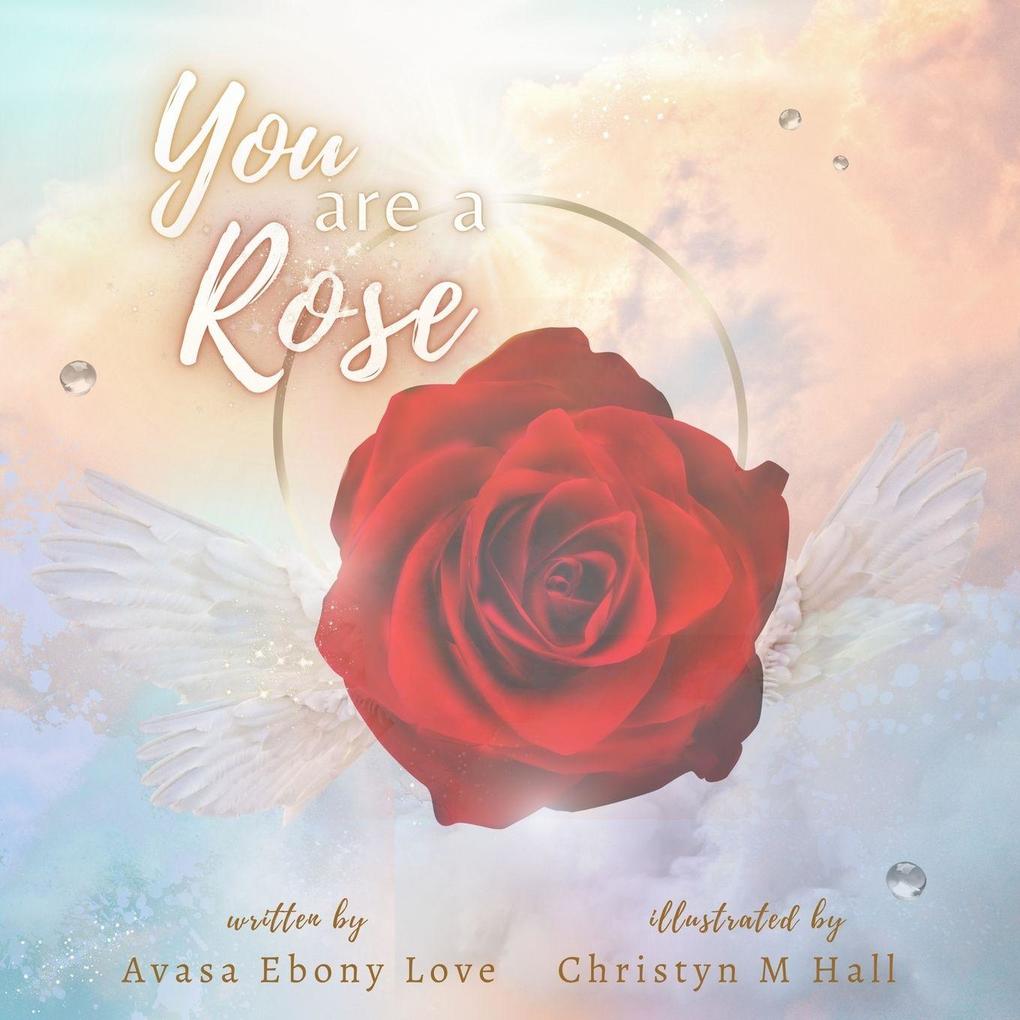 You Are A Rose