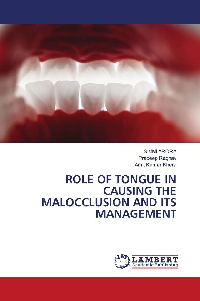 ROLE OF TONGUE IN CAUSING THE MALOCCLUSION AND ITS MANAGEMENT
