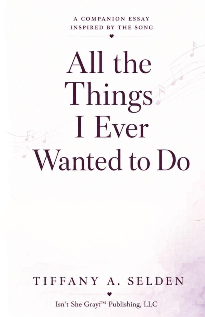 All the Things I Ever Wanted to Do