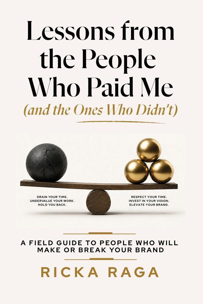 Lessons from the People Who Paid me (and the Ones Who Didn't)