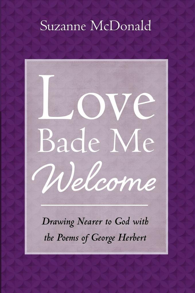 Love Bade Me Welcome