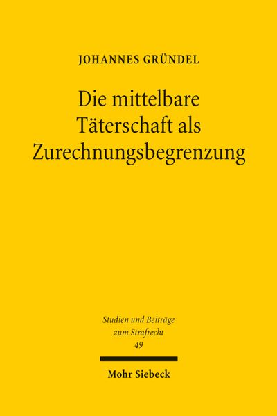 Die mittelbare Täterschaft als Zurechnungsbegrenzung