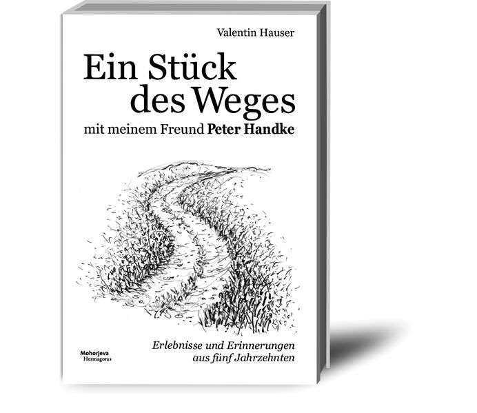 Ein Stück des Weges mit meinem Freund Peter Handke