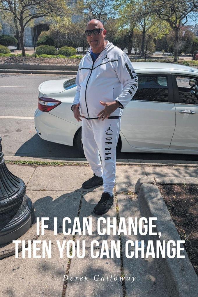If I Can Change Then You Can Change