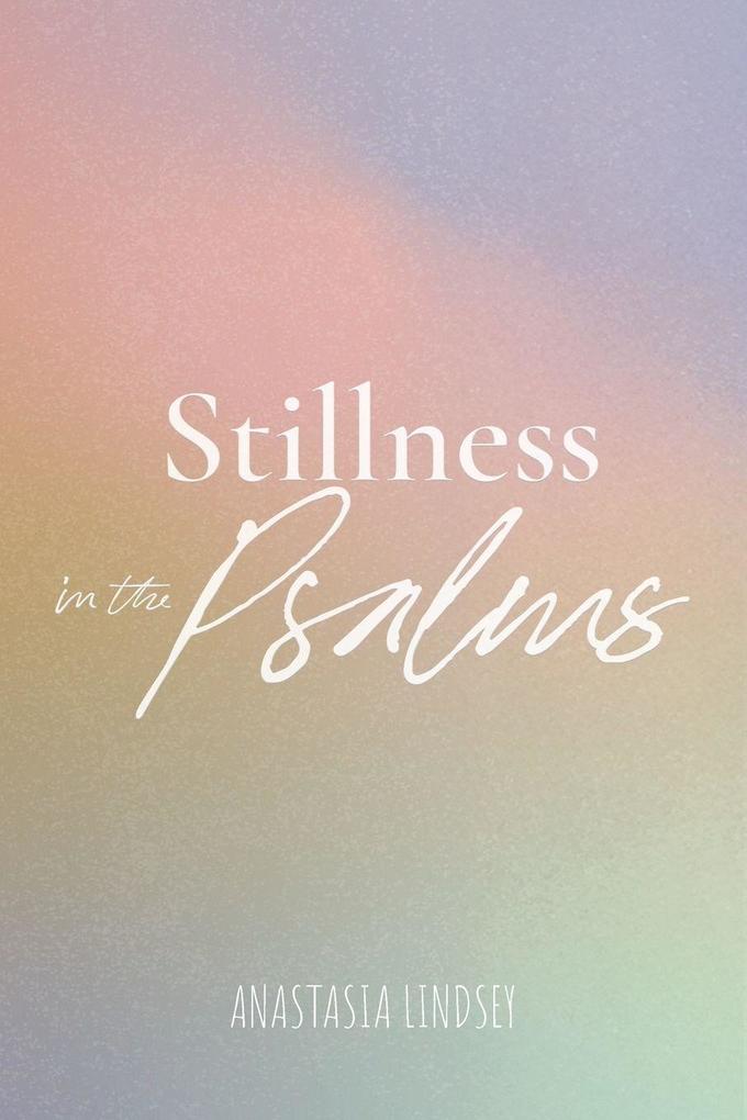 Stillness in The Psalms