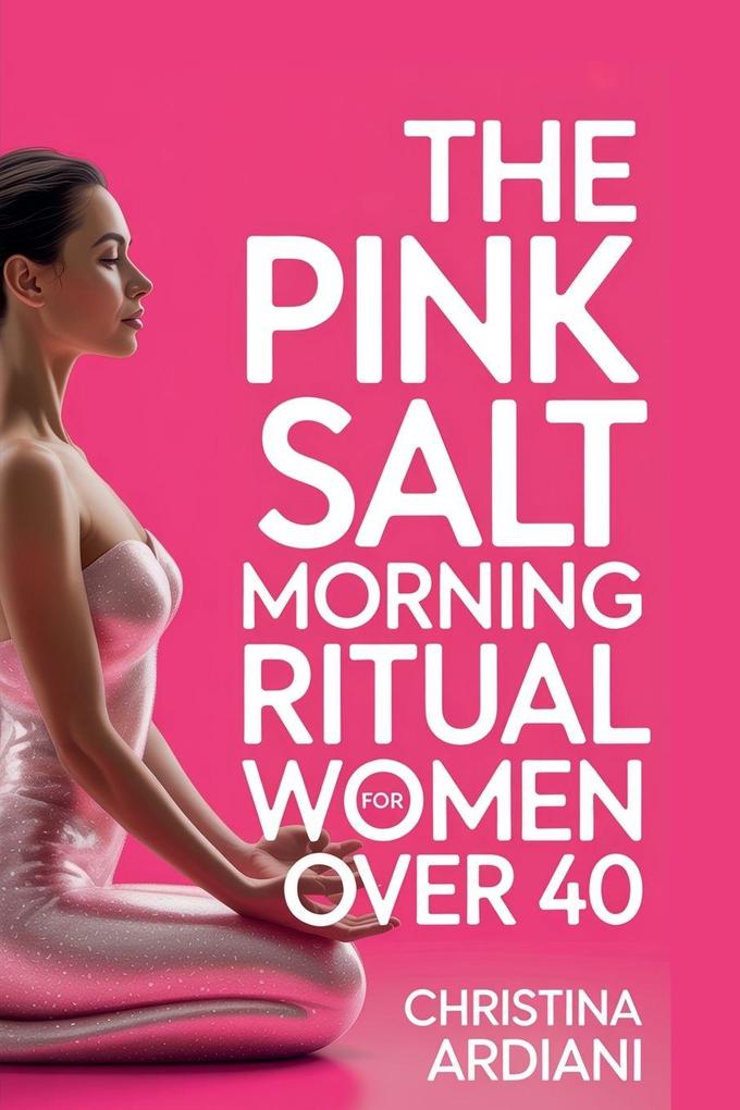 The Pink Salt Morning Ritual for Women Over 40