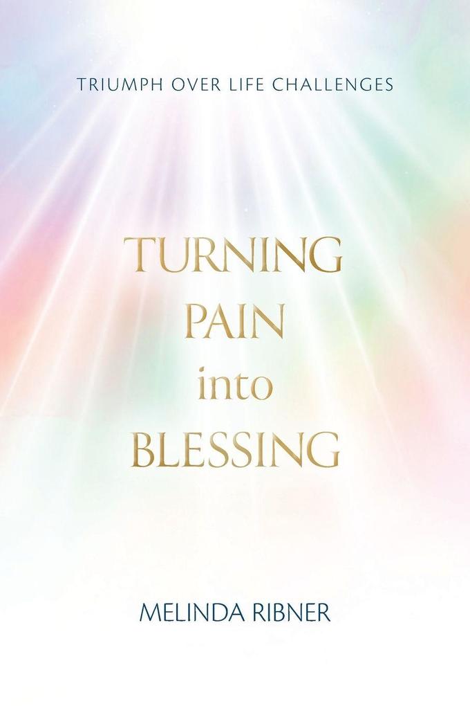 Turning Pain Into Blessing