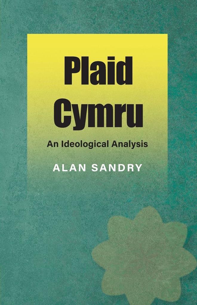 Plaid Cymru - An Ideological Analysis