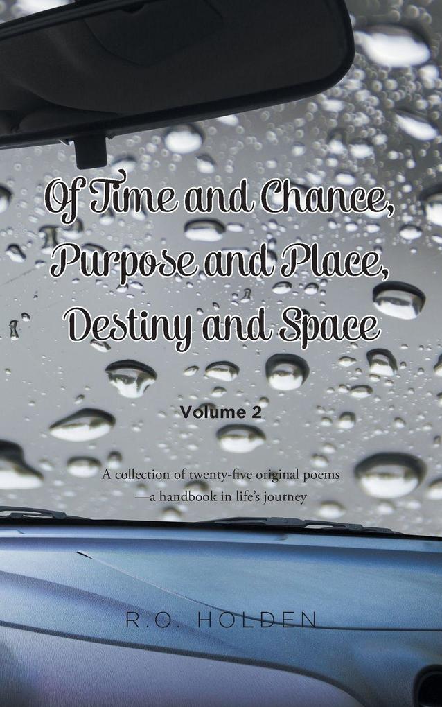 Of Time and Chance Purpose and Place Destiny and Space