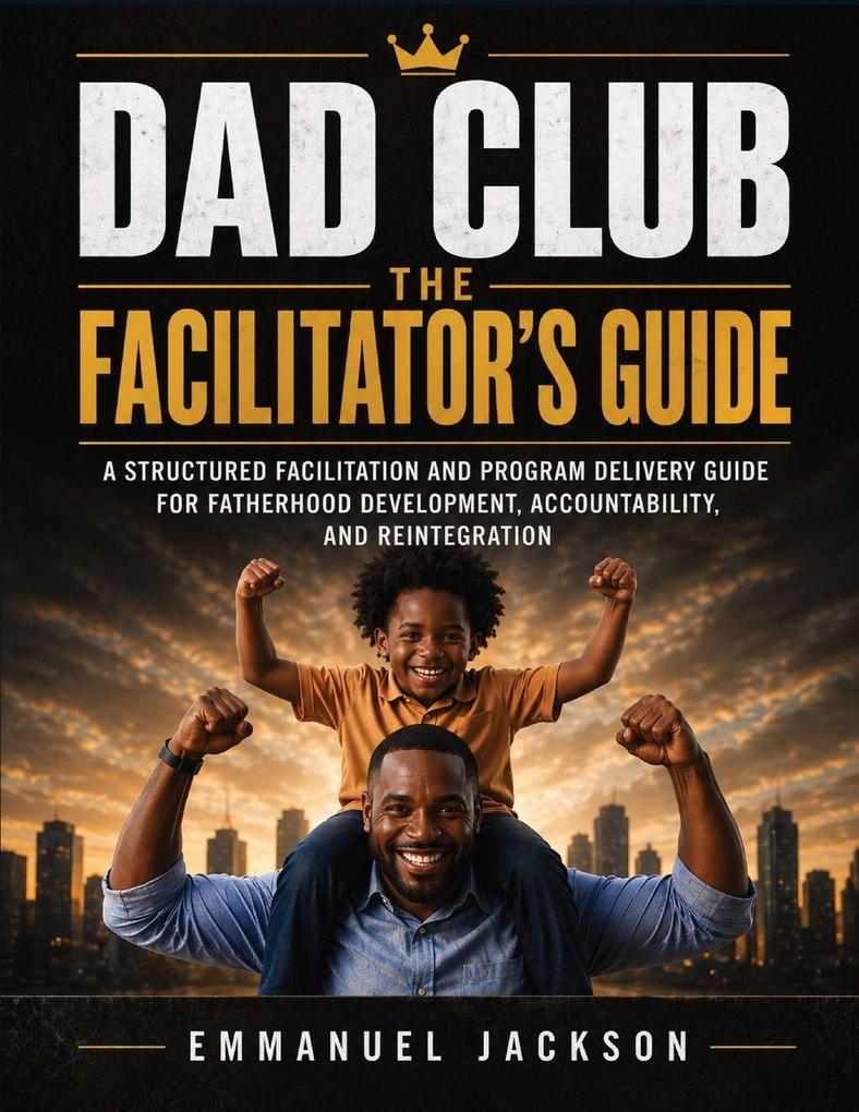 DAD Club - The Facilitator's Guide