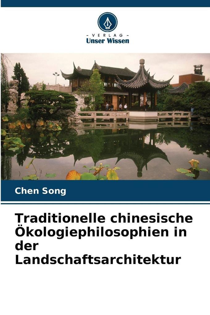 Traditionelle chinesische Ökologiephilosophien in der Landschaftsarchitektur