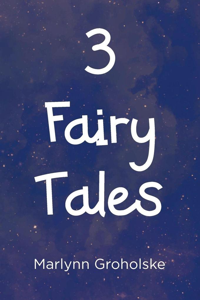 3 Fairy Tales