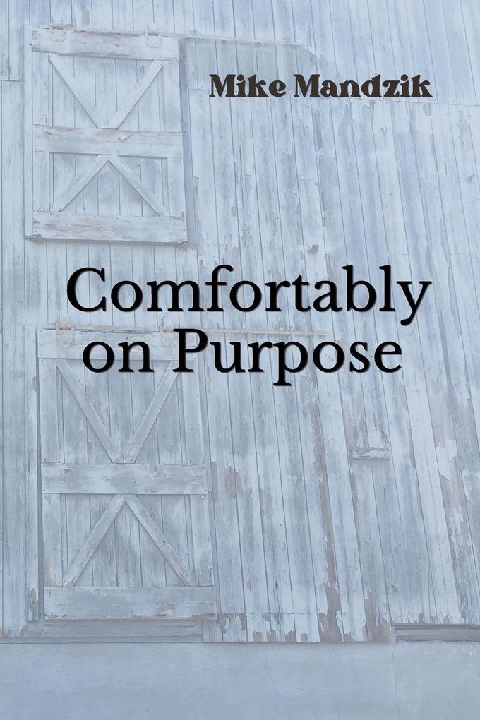 Comfortably on Purpose