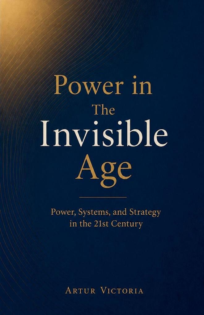 Power in the Invisible Age