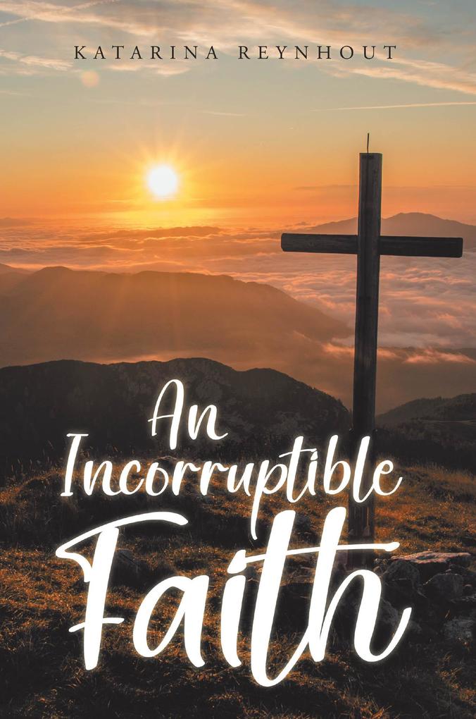 An Incorruptible Faith