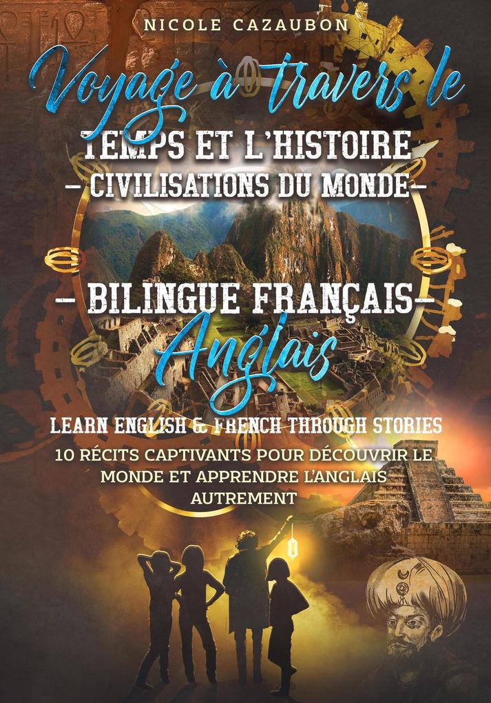 Voyage à travers le Temps et l'Histoire Civilisations du Monde
