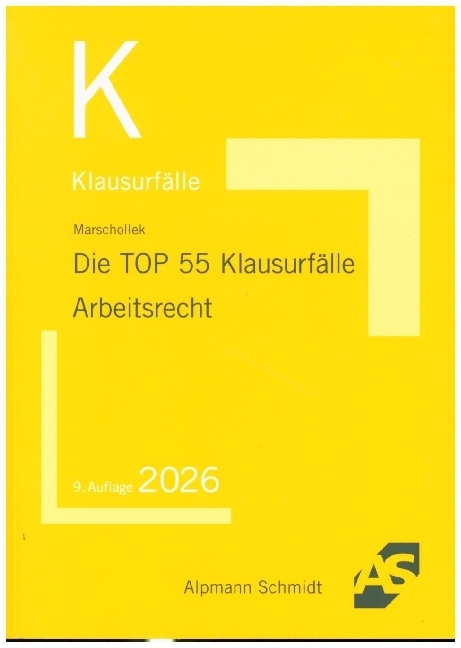 Die TOP 55 Klausurfälle Arbeitsrecht