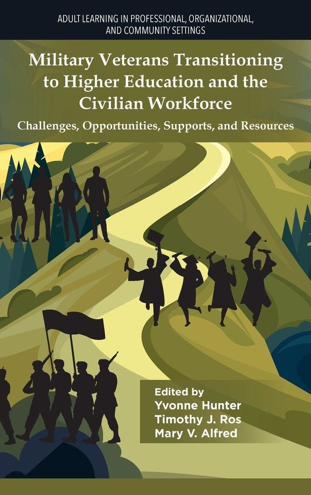 Military Veterans Transitioning to Higher Education and the Civilian Workforce