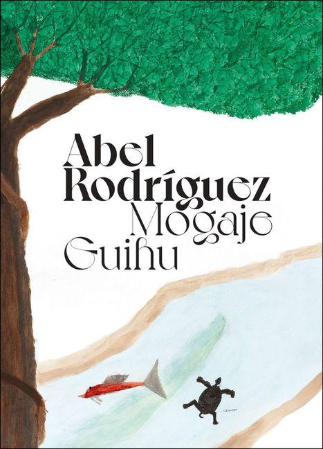 Abel Rodríguez (Mogaje Guihu)