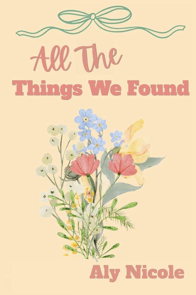 All The Things We Found