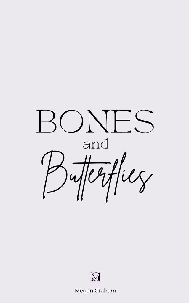 Bones and Butterflies