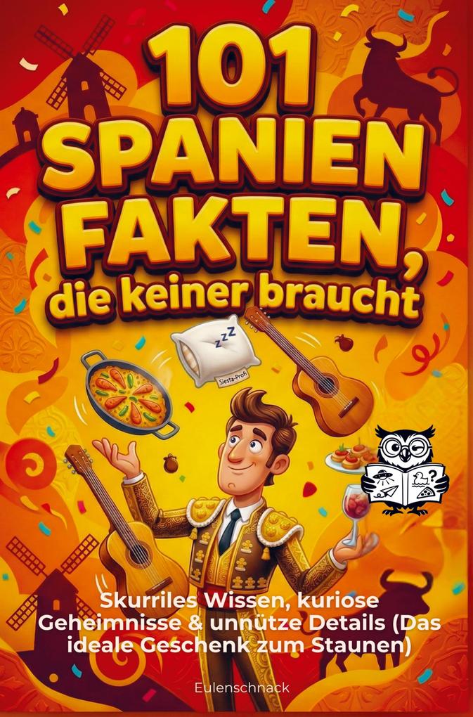 101 Spanien Fakten die keiner braucht