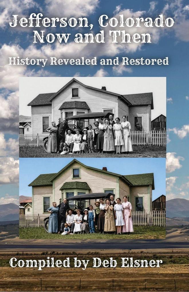 Jefferson Colorado - Now and Then - History Revealed and Restored