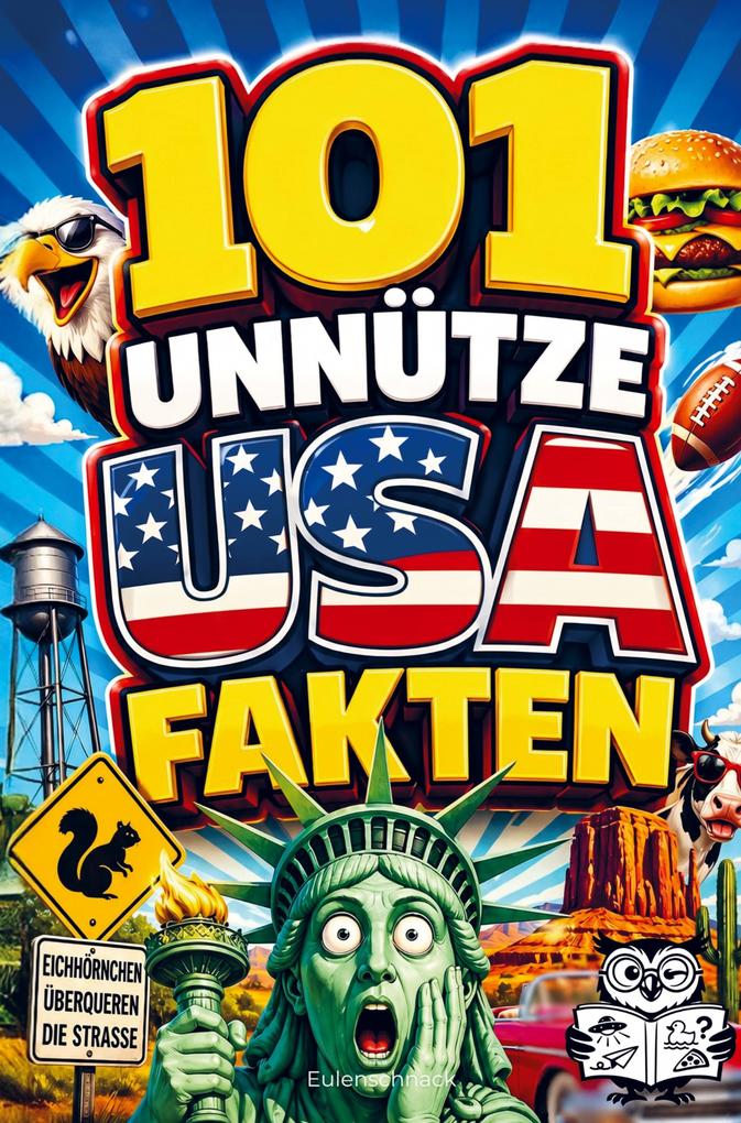 101 unnütze USA-Fakten