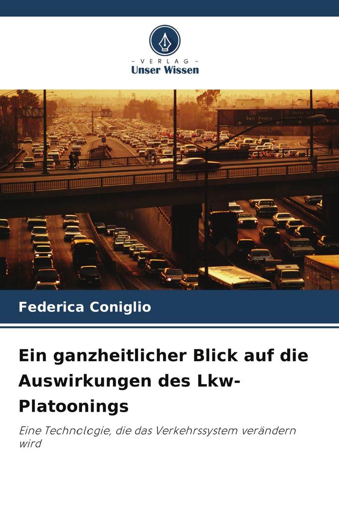Ein ganzheitlicher Blick auf die Auswirkungen des Lkw-Platoonings