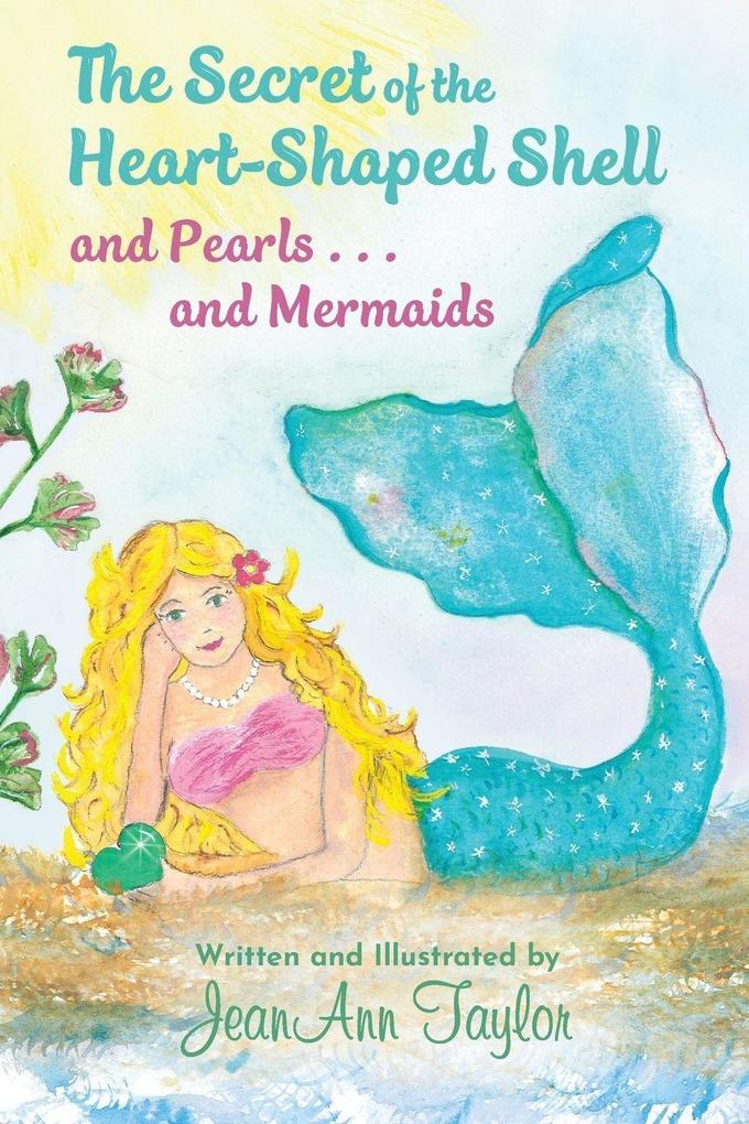 The Secret of the Heart-Shaped Shell and Pearls . . . and Mermaids
