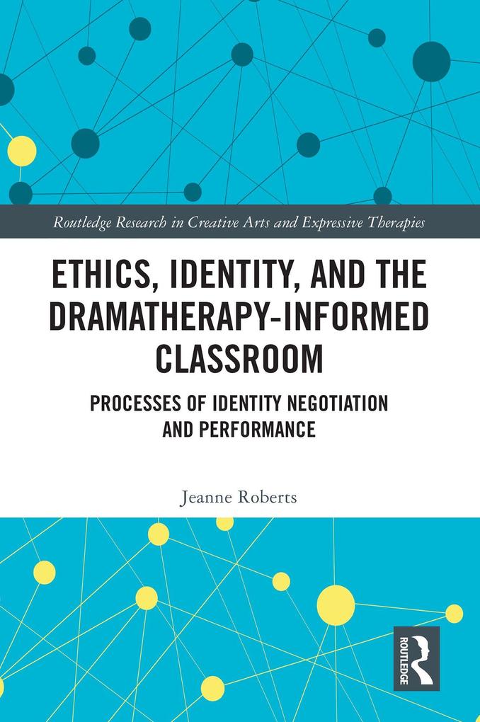 Ethics Identity and the Dramatherapy-informed Classroom