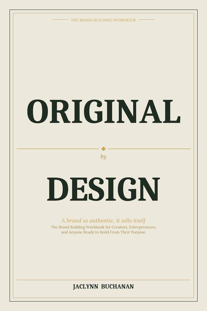 The Brand Building Workbook by Original By Design
