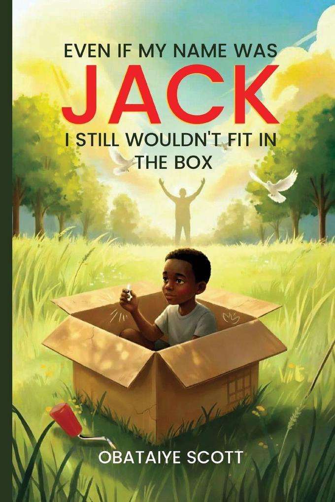 Even If My Name Was Jack I Still Wouldn't Fit In The Box