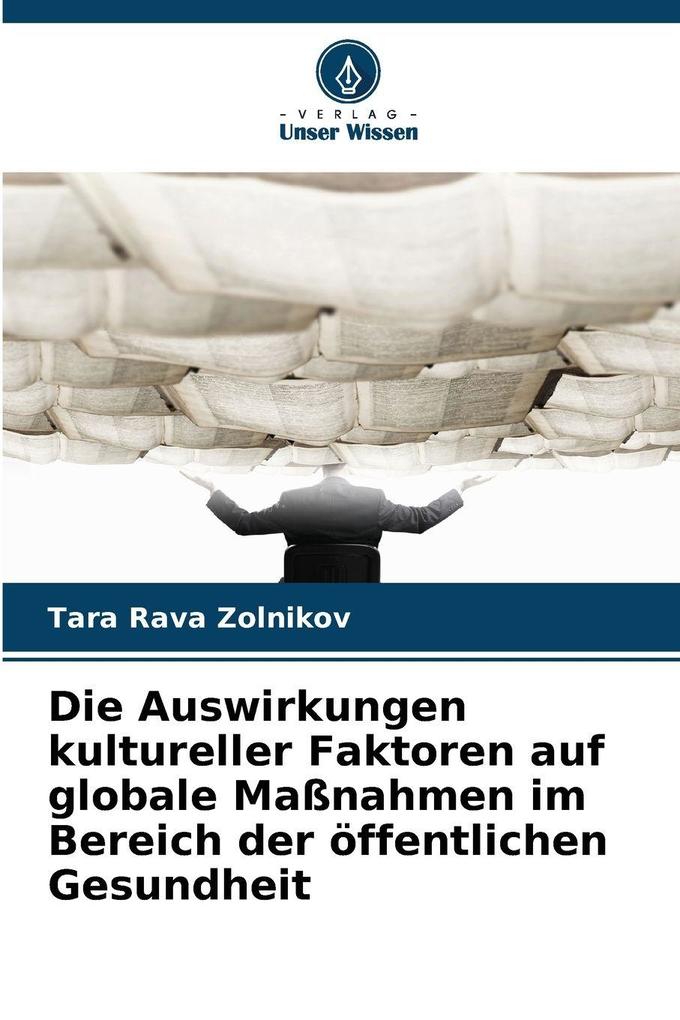 Die Auswirkungen kultureller Faktoren auf globale Maßnahmen im Bereich der öffentlichen Gesundheit