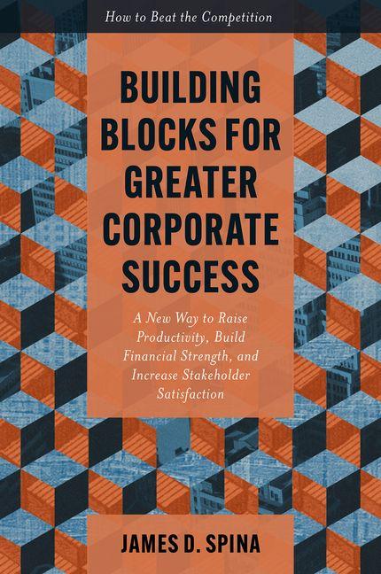 Building Blocks for Greater Corporate Success