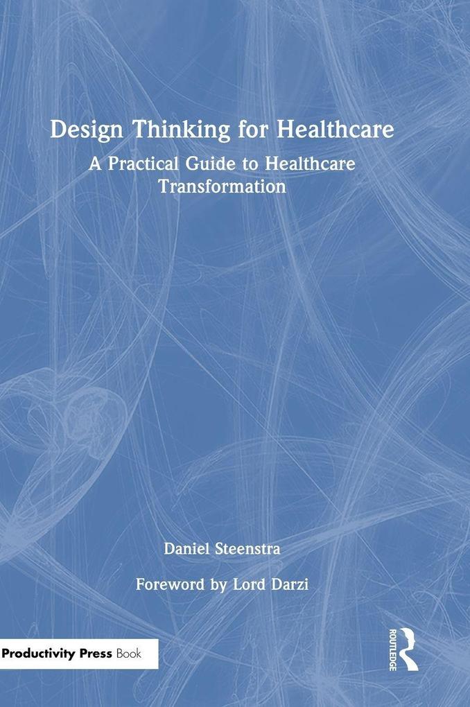 Design Thinking for Healthcare
