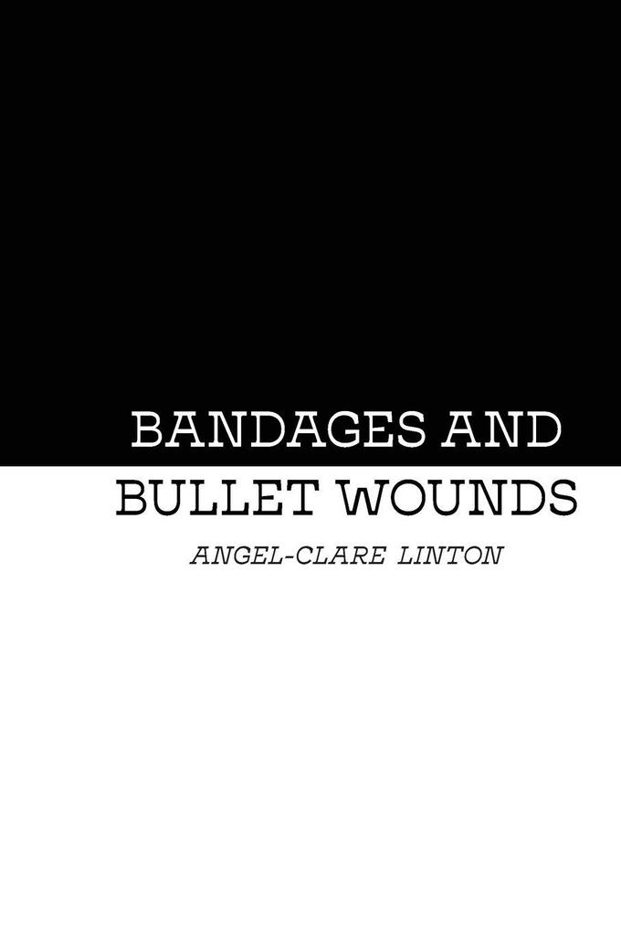 Bandages and Bullet Wounds