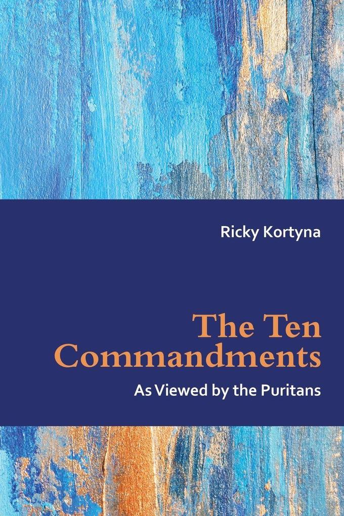 The Ten Commandments as Viewed by the Puritans