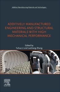 Additively Manufactured Engineering and Structural Materials with High Mechanical Performance