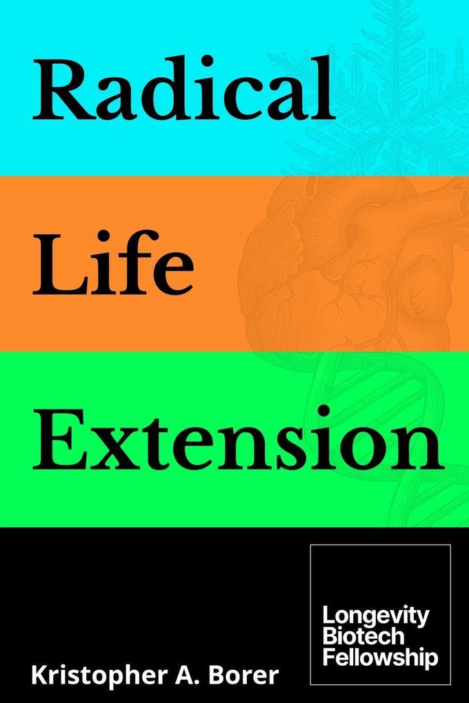Radical Life Extension
