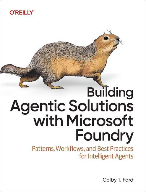 Building Agentic Solutions with Microsoft Foundry